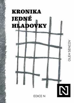 Kronika jedné hladovky | Libor Dvořák, Oleh Sencov