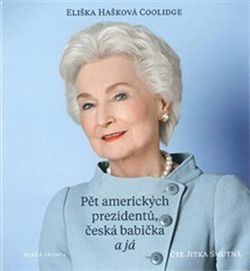 Pět amerických prezidentů, česká babička a já (audiokniha) | Eliška Hašková Coolidge