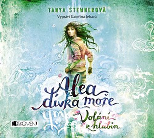 Alea - dívka moře: Volání z hlubin (audiokniha pro děti) | Tanya Stewnerová, Kateřina Jebavá