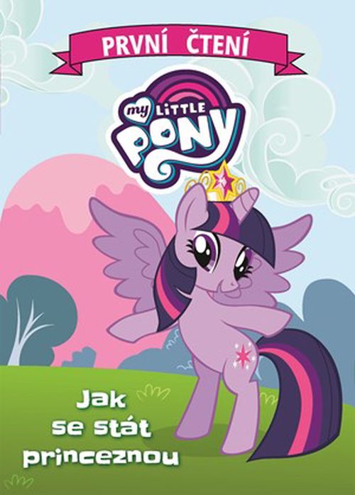 My Little Pony - Jak se stát princeznou | kolektiv