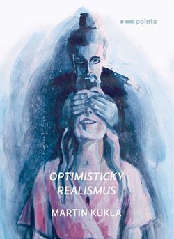 Optimistický realismus | Martin Kukla, Petra Zavadilová
