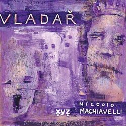 Niccolo Machiavelli: Vladař | Jiří Žák, Nicolló Machiavelli, Martin Mrázik