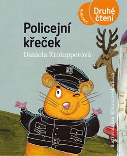 Policejní křeček | Daniela Krolupperová, Eva Sýkorová-Pekárková, Lenka Jasanská