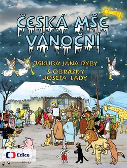 Česká mše vánoční | Josef Lada, Jakub Jan Ryba