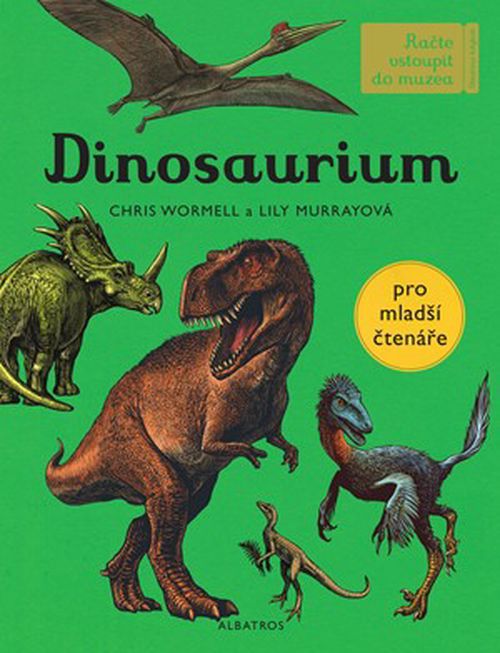 Dinosaurium - pro mladší čtenáře | Chris Wormell, Lily Murrayová