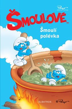 Šmoulí polévka | Michal Lázňovský, Tomáš Vondrovic, Peyo, Peyo