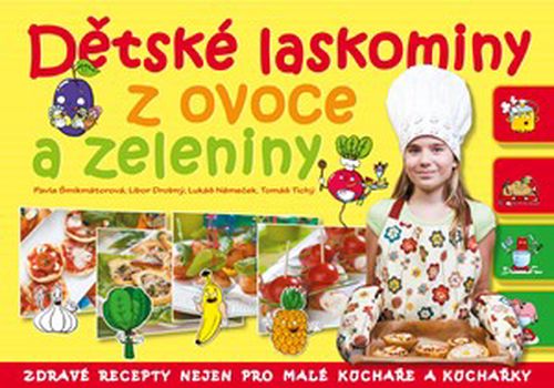 Dětské laskominy z ovoce a zeleniny | Pavla Šmikmátorová