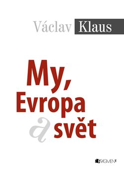Václav Klaus – My, Evropa a svět | Václav Klaus