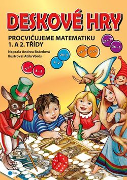 Deskové hry. Procvičujeme matematiku 1. a 2. třídy ZŠ | Andrea Brázdová, Atila Vörös