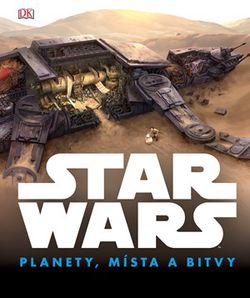 Star Wars: Planety, místa a bitvy | kolektiv