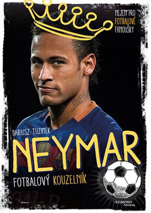 Neymar - Fotbalový kouzelník | Yvette Darska
