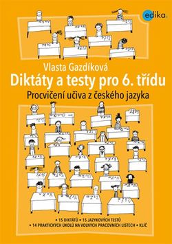 Diktáty a testy pro 6. třídu | Jaroslava Kučerová, Vlasta Gazdíková