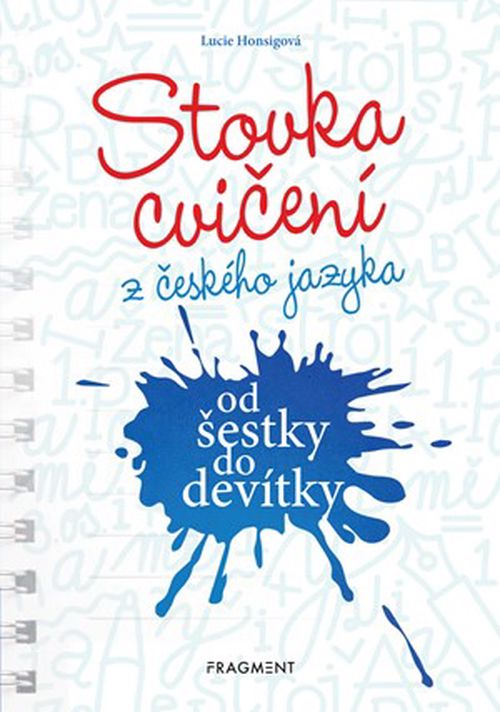 Stovka cvičení z českého jazyka od šestky do devítky | Lucie Honsigová