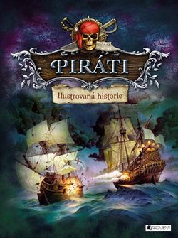 Piráti – Ilustrovaná historie | kolektiv