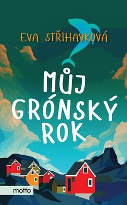 Můj grónský rok | Eva Střihavková