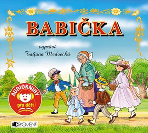 Babička (audiokniha pro děti) | Božena Němcová, Prouza Petr, Taťjana Medvecká