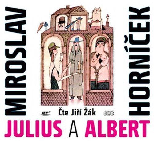 Julius a Albert (audiokniha) | Adolf Born, Miroslav Horníček, Jiří Žák