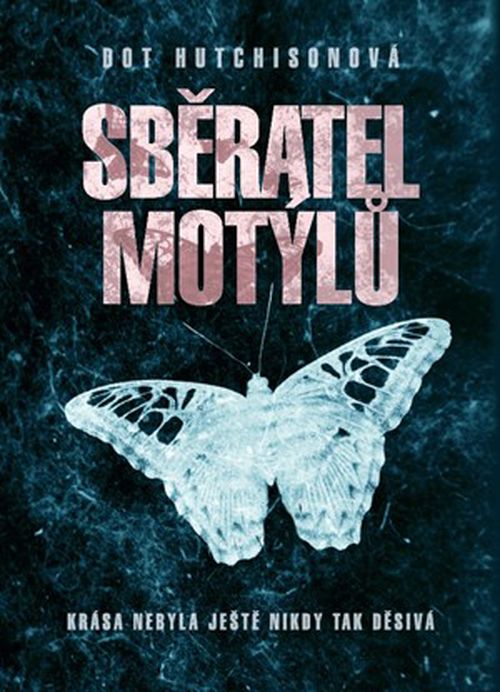 Sběratel motýlů (brož.) | Olga Engelthaler Neumanová, Dot Hutchison