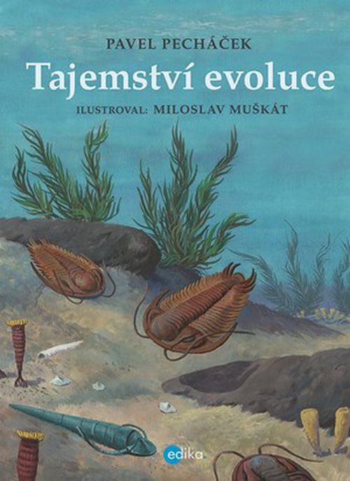 Tajemství evoluce | Pavel Pecháček, Miloslav Muškát