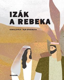 Izák a Rebeka | Ivana Pecháčková, Taja Spasskova