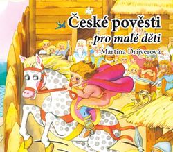 České pověsti pro malé děti (audiokniha pro děti) | Arnošt Goldflam, Martina Drijverová