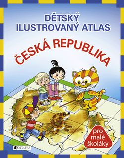 Dětský ilustrovaný atlas – Česká republika | Pláničková (Fantová)Petra, Antonín Šplíchal