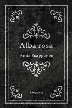 Alba rosa | Anna Szappanos