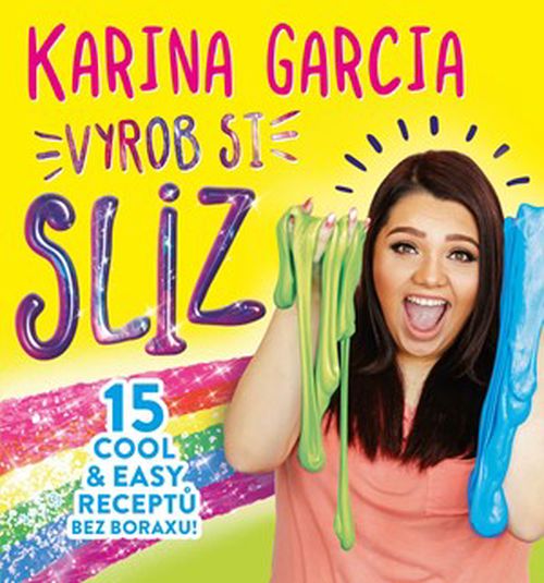 Karina Garcia - Vyrob si sliz | Karina Garcia