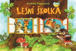 Lesní školka | Jolana Ryšavá, Andrea Popprová, Andrea Popprová