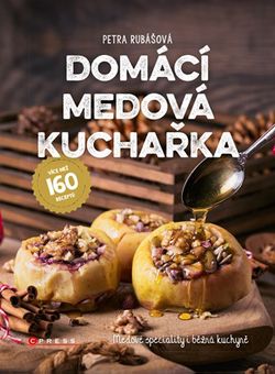 Domácí medová kuchařka  | Petra Rubášová