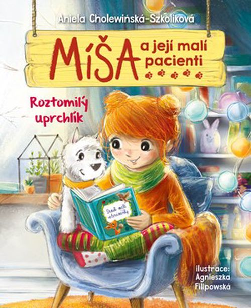 Míša a její malí pacienti: Roztomilý uprchlík | Aniela Cholewińska-Szkoliková, Agnieszka Filipowska