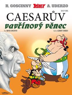 Asterix 8 - Caesarův vavřínový věnec | René Goscinny, Albert Uderzo