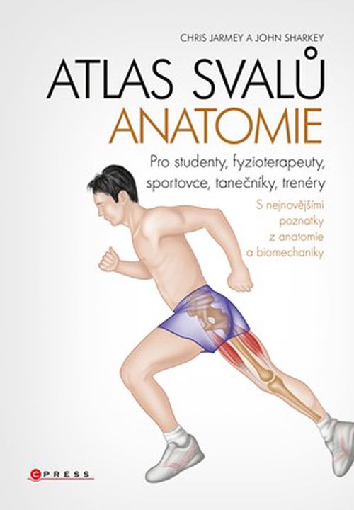 Atlas svalů - anatomie | Chris Jarmey, John Sharkey