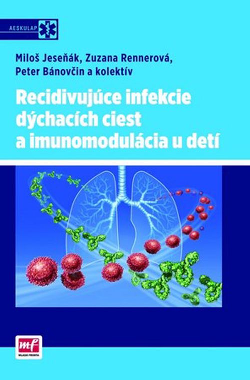 Recidivujúce infekcie dýchacích ciest a imunomodulácia u detí | Miloš Jeseňák