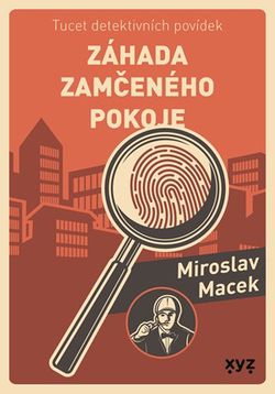 Záhada zamčeného pokoje | Miroslav Macek