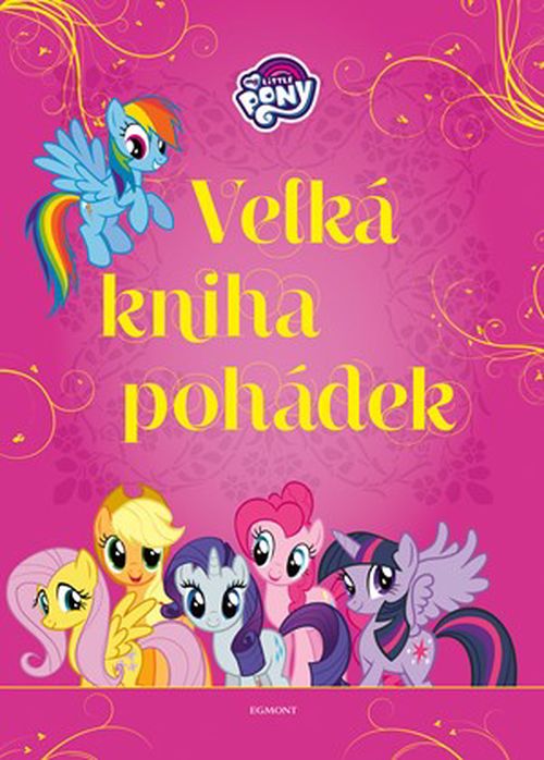 My Little Pony - Velká kniha pohádek | kolektiv