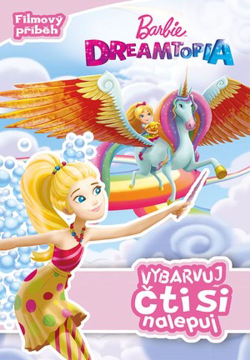 Barbie Dreamtopia - Vybarvuj, čti si nalepuj  | kolektiv