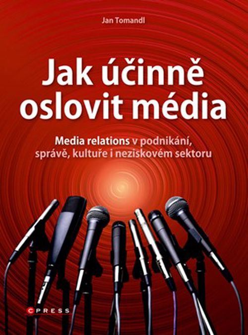Jak účinně oslovit média | Jan Tomandl