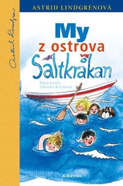 My z ostrova Saltkrakan | Astrid Lindgrenová, Miro Hadinec, Zdenka Krejčová, Jana Chmura-Svatošová