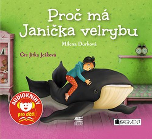 Proč má Janička velrybu (audiokniha pro děti) | Veronika Miklasová, Milena Durková, Jitka Ježková