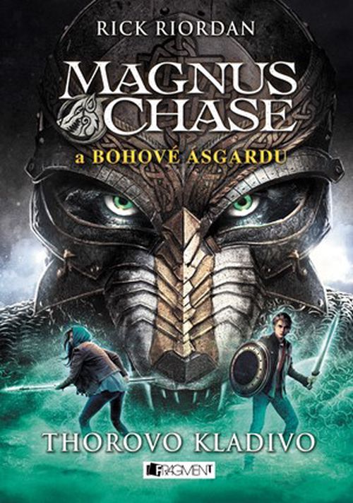 Magnus Chase a bohové Ásgardu - Thorovo kladivo | Dana Chodilová, Rick Riordan