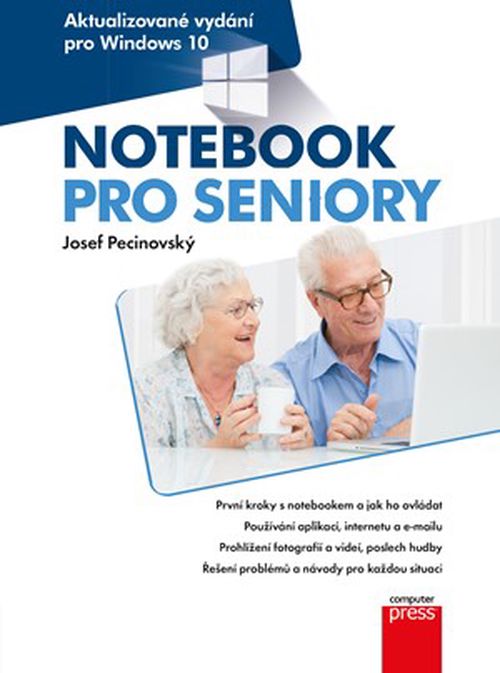 Notebook pro seniory: Aktualizované vydání pro Windows 10 | Josef Pecinovský