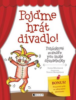 Pojďme hrát divadlo! | Ivona Březinová