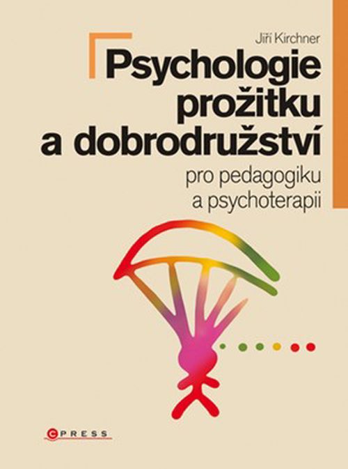 Psychologie prožitku a dobrodružství | Jiří Kirchner, kolektiv