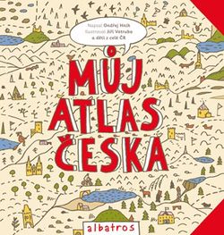 Můj atlas Česka | Jiří Votruba, Ondřej Hník, kolektiv