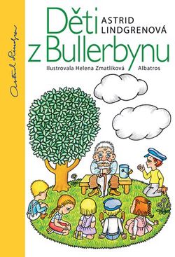 Děti z Bullerbynu | Astrid Lindgrenová, Vladimír Vimr, Helena Zmatlíková, Břetislav Mencák
