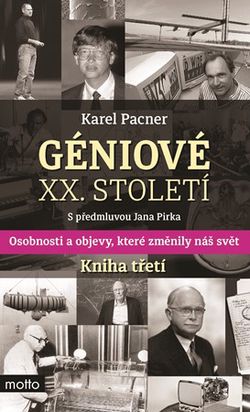Géniové XX. století Kniha třetí | Jan Kafka, Karel Pacner, Jiří Neužil