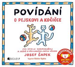 Povídání o pejskovi a kočičce (audiokniha pro děti) | Josef Čapek, Václav Vydra