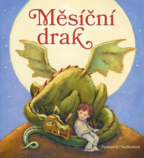 Měsíční drak | Cornelia Funkeová, Annette Swobodová