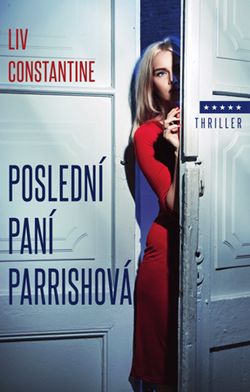 Poslední paní Parrishová | Liv Constantine, Hana Čapková